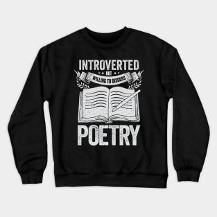 Introverted But Willing To Discuss Poetry Crewneck Sweatshirt